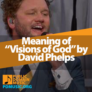 visions-of-god-by-david-phelps-meaning